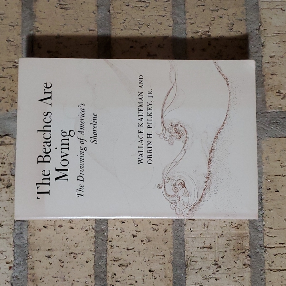 The Beaches are Moving by Wallace Kaufman and Orrin H. Pilkey, Jr.